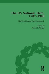 Cover image for The US National Debt, 1787-1900 Vol 2