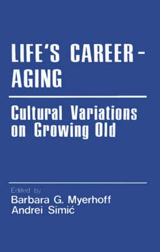 Cover image for Life's Career-Aging: Cultural Variations on Growing Old