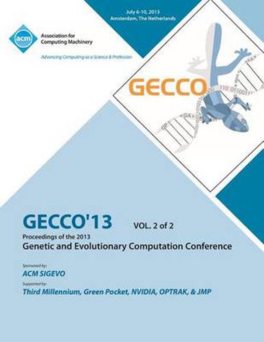 Cover image for Gecco 13 Proceedings of the 2013 Genetic and Evolutionary Computation Conference V2