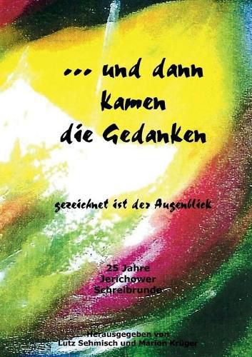 Cover image for ... und dann kamen die Gedanken: gezeichnet ist der Augenblick