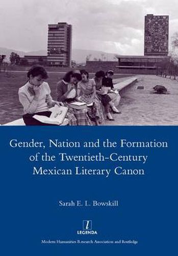 Cover image for Gender, Nation and the Formation of the Twentieth-Century Mexican Literary Canon