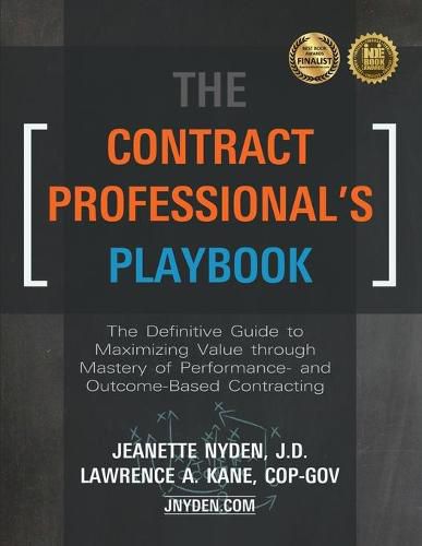 The Contract Professional's Playbook: The Definitive Guide to Maximizing Value Through Mastery of Performance- and Outcome-Based Contracting