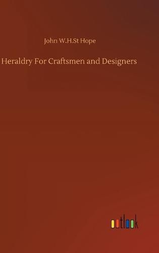 Cover image for Heraldry For Craftsmen and Designers