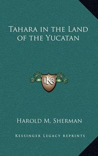 Cover image for Tahara in the Land of the Yucatan