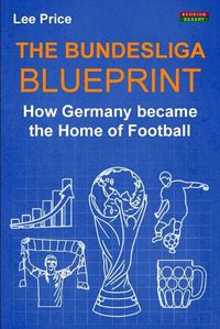 Cover image for The Bundesliga Blueprint: How Germany became the Home of Football