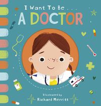 Cover image for I Want to be a Doctor