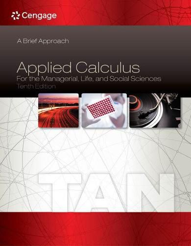 Cover image for Bundle: Applied Calculus for the Managerial, Life, and Social Sciences: A Brief Approach, 10th + Webassign Printed Access Card for Tan's Applied Calculus for the Managerial, Life, and Social Sciences: A Brief Approach, 10th Edition, Single-Term