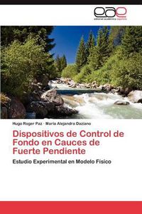 Cover image for Dispositivos de Control de Fondo En Cauces de Fuerte Pendiente