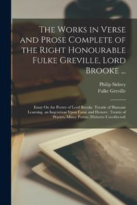 Cover image for The Works in Verse and Prose Complete of the Right Honourable Fulke Greville, Lord Brooke ...