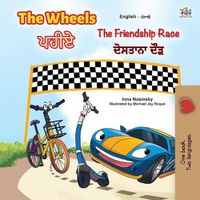 Cover image for The Wheels -The Friendship Race (English Punjabi Bilingual Book for Kids): Punjabi Gurmukhi India