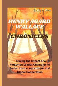 Cover image for HENRY AGARD WALLACE Chronicles