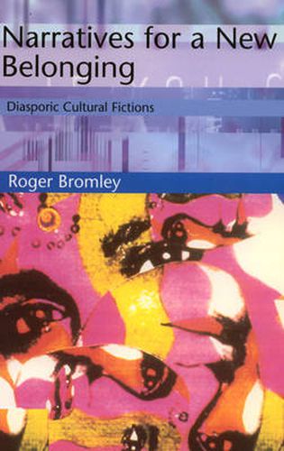 Cover image for Narratives for a New Belonging: Diasporic Cultural Fictions