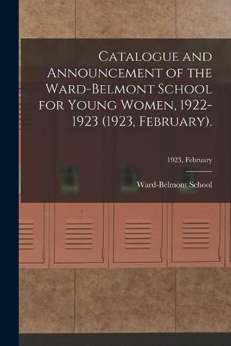 Cover image for Catalogue and Announcement of the Ward-Belmont School for Young Women, 1922-1923 (1923, February).; 1923, February