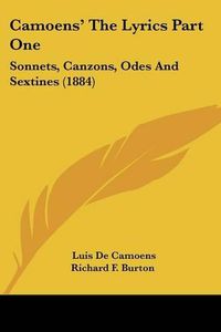 Cover image for Camoens' the Lyrics Part One: Sonnets, Canzons, Odes and Sextines (1884)