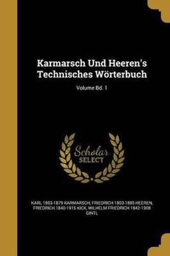 Karmarsch Und Heeren's Technisches Worterbuch; Volume Bd. 1