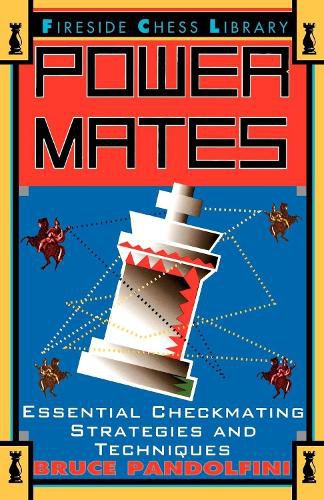 Cover image for Power Mates: Essential Checkmating Strategies and Techniques