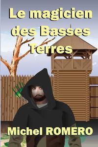 Cover image for Le magicien des Basses Terres