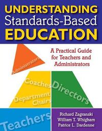 Cover image for Understanding Standards-based Education: A Practical Guide for Teachers and Administrators