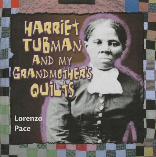 Harriet Tubman and My Grandmother's Quilts