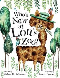 Cover image for Who's New At Lou's Zoo: A kid's book about kindness, compassion and never judging someone by their appearance.:: A kid's book about kindness, compassion and never judging someone by their appearance.