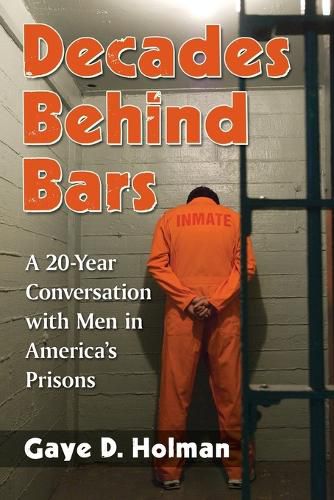 Cover image for Decades Behind Bars: A 20-Year Conversation with Men in America's Prisons