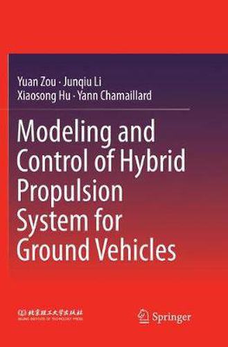 Cover image for Modeling and Control of Hybrid Propulsion System for Ground Vehicles