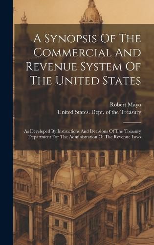 Cover image for A Synopsis Of The Commercial And Revenue System Of The United States