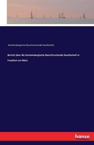 Cover image for Bericht uber die Senckenbergische Naturforschende Gesellschaft in Frankfurt am Main