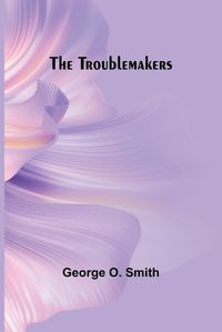 Cover image for The Troublemakers