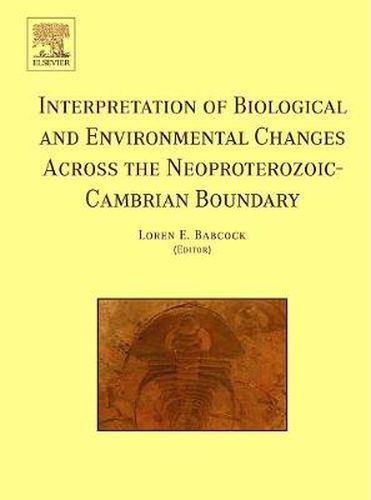 Cover image for Interpretation of Biological and Environmental Changes across the Neoproterozoic-Cambrian Boundary