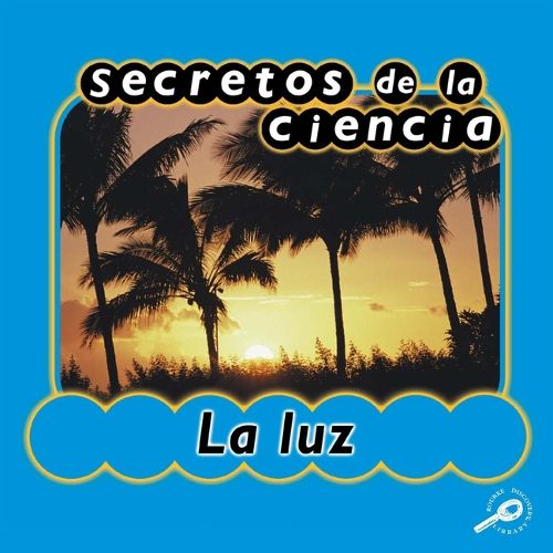 Cover image for Secretos de la Ciencia La Luz: Light