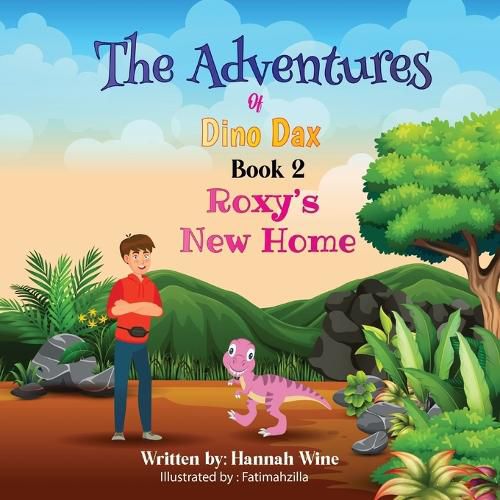 Cover image for The Adventures of Dino Dax: Book 2: Roxy's New Home