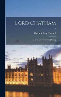 Cover image for Lord Chatham; a War Minister in the Making; 1