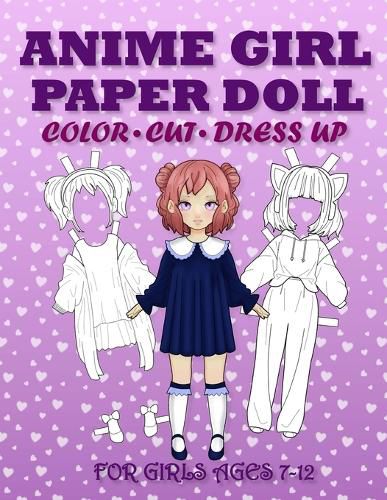 Cover image for Anime Girl Paper Doll for Girls Ages 7-12; Cut, Color, Dress up and Play. Coloring book for kids