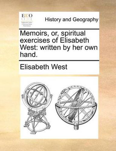 Cover image for Memoirs, Or, Spiritual Exercises of Elisabeth West