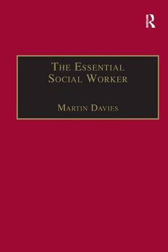 Cover image for The Essential Social Worker: An introduction to professional practice in the 1990s