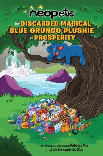 Cover image for Neopets: The Discarded Magical Blue Grundo Plushie of Prosperity: Volume 2