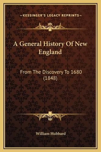 Cover image for A General History of New England: From the Discovery to 1680 (1848)