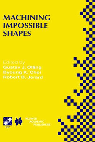 Machining Impossible Shapes: IFIP TC5 WG5.3 International Conference on Sculptured Surface Machining (SSM98) November 9-11, 1998 Chrysler Technology Center, Michigan, USA