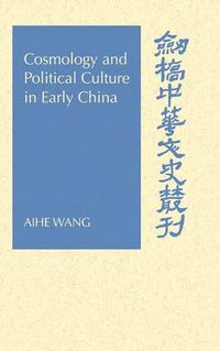 Cover image for Cosmology and Political Culture in Early China