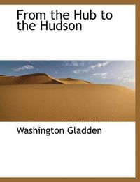 Cover image for From the Hub to the Hudson