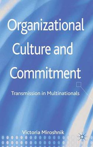 Cover image for Organizational Culture and Commitment: Transmission in Multinationals