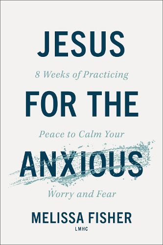 Cover image for Jesus for the Anxious
