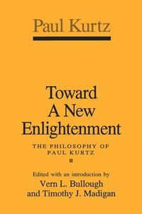 Cover image for Toward a New Enlightenment: Philosophy of Paul Kurtz