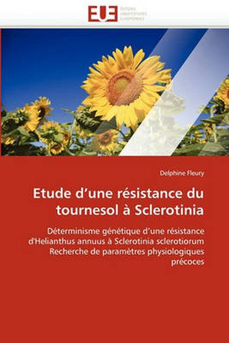 Cover image for Etude D'Une Resistance Du Tournesol a Sclerotinia