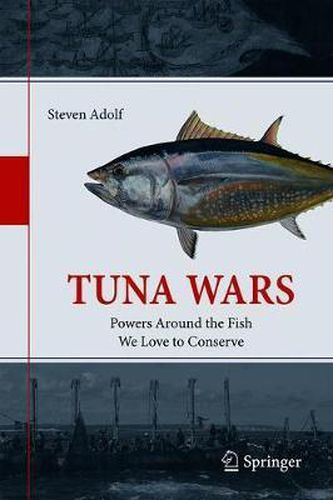 Cover image for Tuna Wars: Powers Around the Fish We Love to Conserve