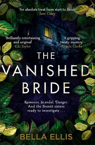 Cover image for The Vanished Bride: Rumours. Scandal. Danger. The Bronte sisters are ready to investigate . . .