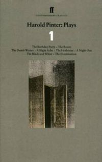 Cover image for Harold Pinter Plays 1: The Birthday Party; The Room; The Dumb Waiter; A Slight Ache; The Hothouse; A Night Out; The Black and White; The Examination