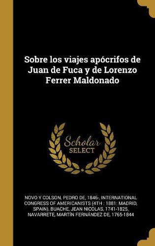 Cover image for Sobre los viajes apocrifos de Juan de Fuca y de Lorenzo Ferrer Maldonado