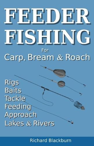 Feeder Fishing for Carp Bream and Roach